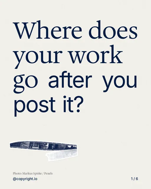 Carousel for copyright.io: "Where does your work go after you post it?". Cutout essay, 6 slides, light palette.