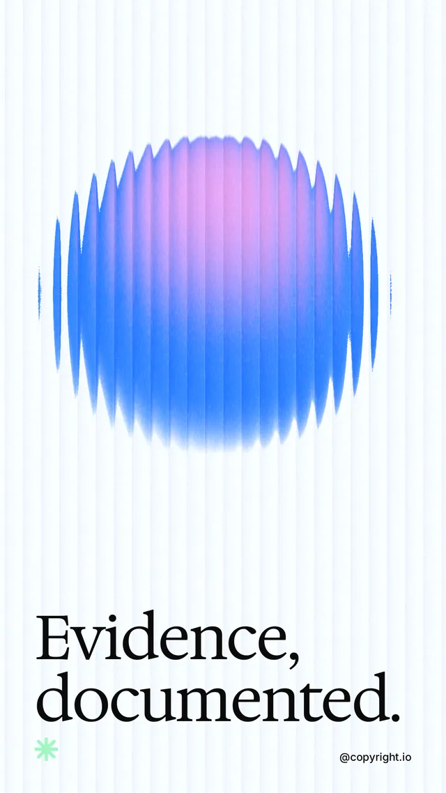 Instagram story for copyright.io: "Evidence, documented." Auto 9x16 style, technique:shader field layout, light palette in white, blue.