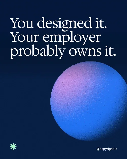 Video for copyright.io: "You designed it. Your employer probably owns it.". Shader loop, 6.0 s, dark palette.