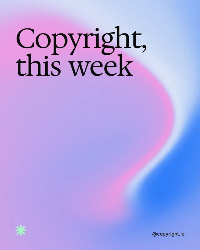 Instagram portrait post for copyright.io: "Copyright, this week". Auto 4x5 style, technique:shader field layout, light palette in purple, blue.