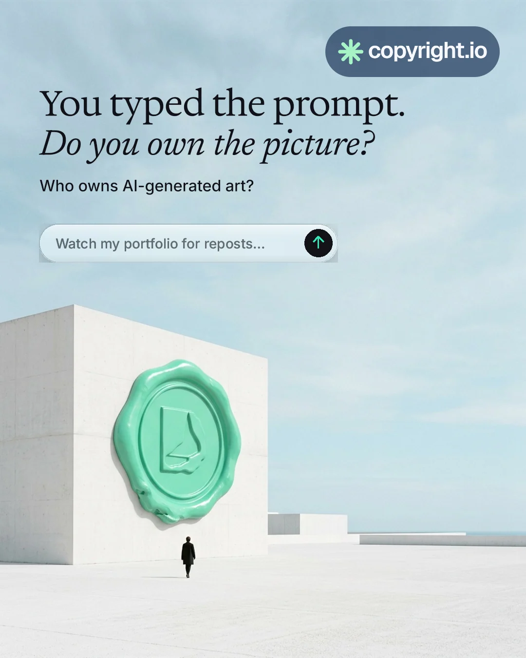 Instagram portrait post for copyright.io: "You typed the prompt. Do you own the picture?" Agentic glass style, bottom layout, light palette in teal, grey, white.