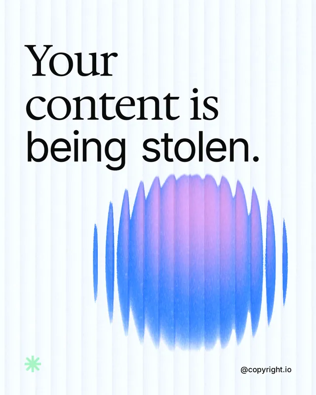 Instagram portrait post for copyright.io: "Your content is being stolen." Auto 4x5 style, technique:shader field layout, light palette in white, blue.