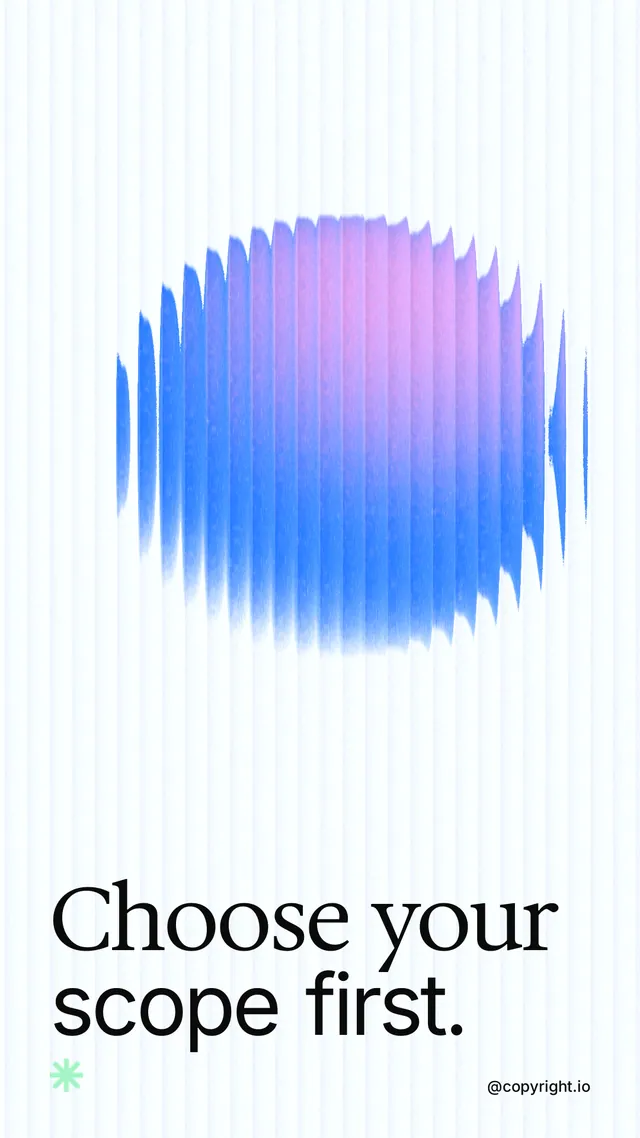 Instagram story for copyright.io: "Choose your scope first." Auto 9x16 style, technique:shader field layout, light palette in white, blue.