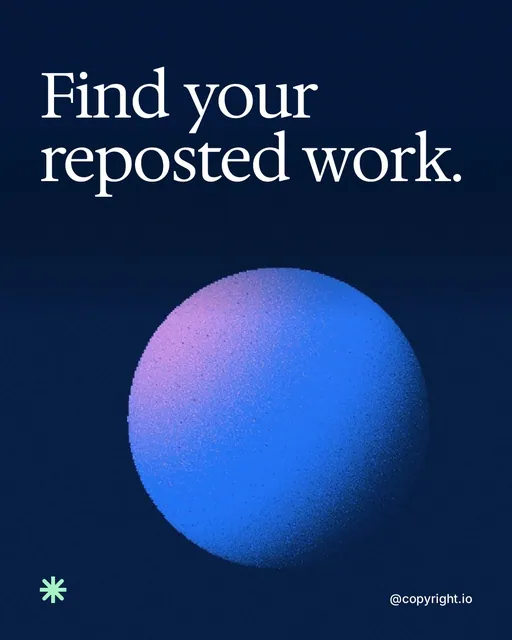 Video for copyright.io: "Find your reposted work.". Shader loop, 6.0 s, dark palette.