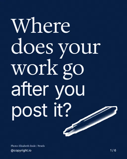 Carousel for copyright.io: "Where does your work go after you post it?". Cutout essay, 6 slides, dark palette.