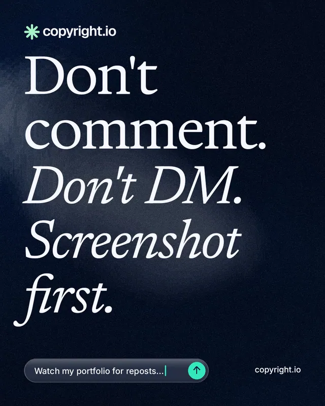 Instagram portrait post for copyright.io: "Don't comment. Don't DM. Screenshot first." Thermal style, poster layout, dark palette in black, blue, grey.