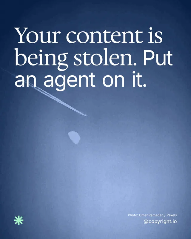 Instagram portrait post for copyright.io: "Your content is being stolen. Put an agent on it." Duotone style, technique:pexels ingredient layout, dark palette in blue.
