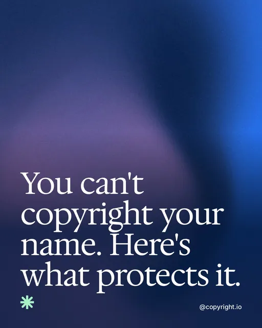 Video for copyright.io: "You can't copyright your name. Here's what protects it.". Shader loop, 6.0 s, dark palette.