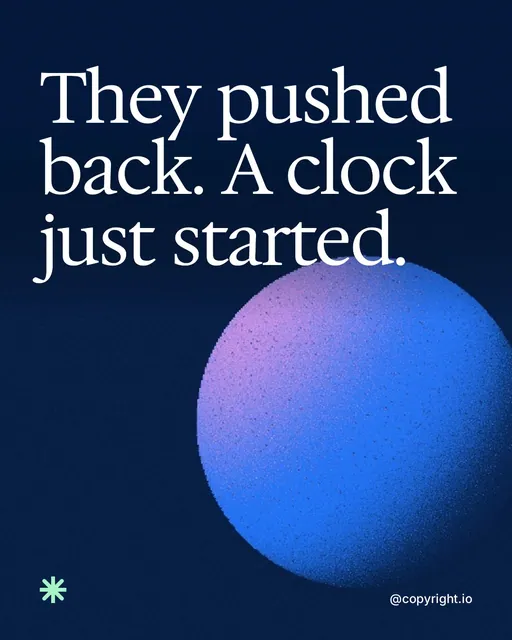 Video for copyright.io: "They pushed back. A clock just started.". Shader loop, 6.0 s, dark palette.