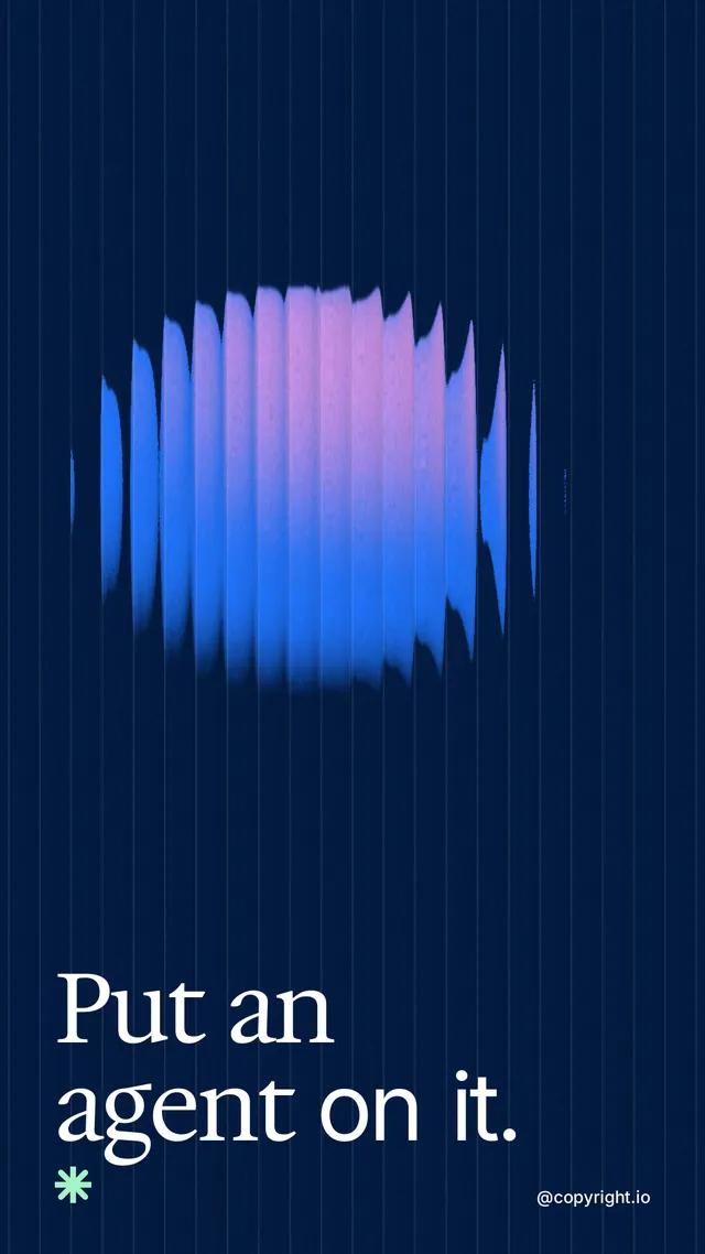 Instagram story for copyright.io: "Put an agent on it." Auto 9x16 style, technique:shader field layout, dark palette in blue.