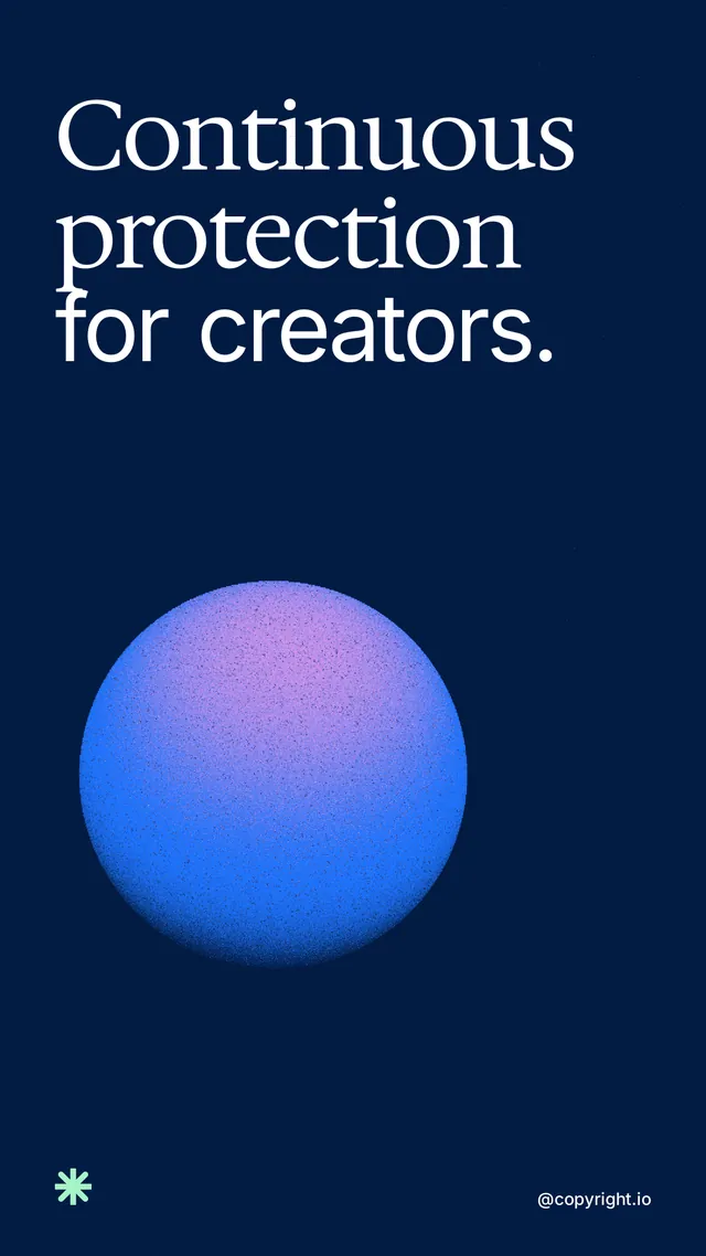 Instagram story for copyright.io: "Continuous protection for creators." Auto 9x16 style, technique:shader field layout, dark palette in blue.