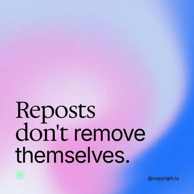 Instagram post for copyright.io: "Reposts don't remove themselves." Auto 1x1 style, technique:shader field layout, light palette in blue, pink, purple.