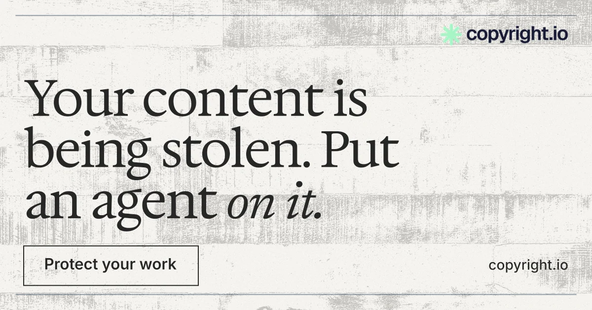 Social ad for copyright.io: "Your content is being stolen. Put an agent on it." Editorial style, poster layout, light palette in white, grey.