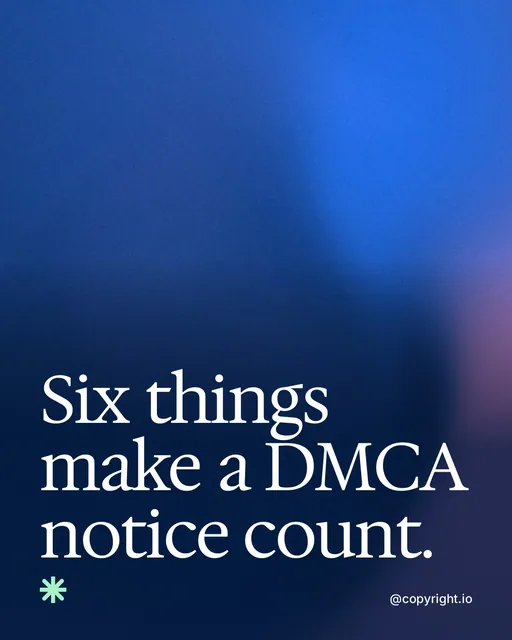 Video for copyright.io: "Six things make a DMCA notice count.". Shader loop, 6.0 s, dark palette.