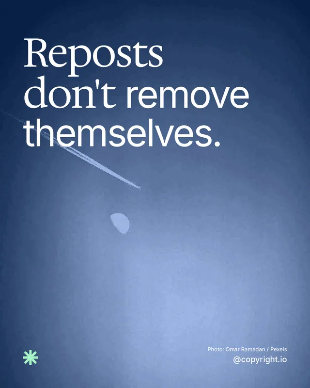 Instagram portrait post for copyright.io: "Reposts don't remove themselves." Duotone style, technique:pexels ingredient layout, dark palette in blue.