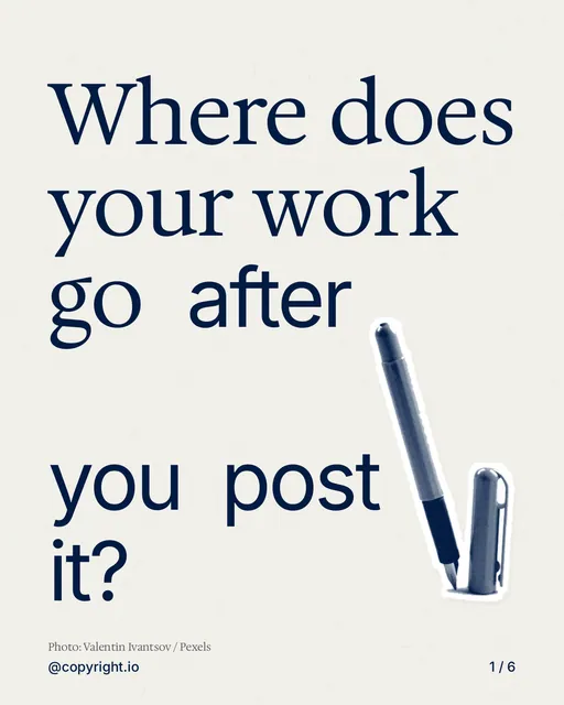 Carousel for copyright.io: "Where does your work go after you post it?". Cutout essay, 6 slides, light palette.