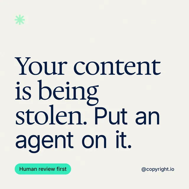 Instagram post for copyright.io: "Your content is being stolen. Put an agent on it." Caption style, technique:mixed type lockup layout, light palette in white, grey, green.