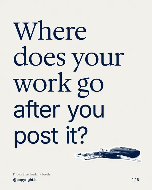 Carousel for copyright.io: "Where does your work go after you post it?". Cutout essay, 6 slides, light palette.