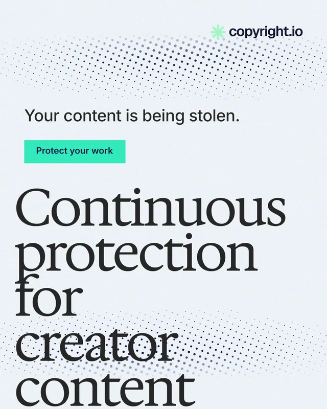 Instagram portrait post for copyright.io: "Continuous protection for creator content." Swiss style, oversized layout, light palette in white, teal, grey.