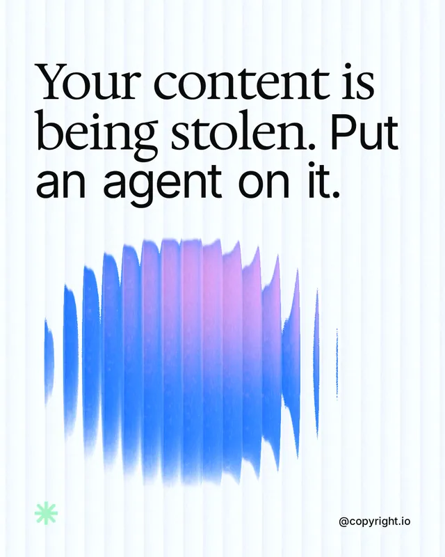 Instagram portrait post for copyright.io: "Your content is being stolen. Put an agent on it." Auto 4x5 style, technique:shader field layout, light palette in white, blue.