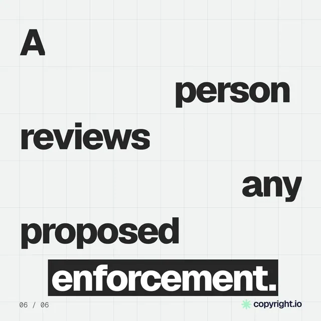 Video for copyright.io: "A person reviews any proposed enforcement.". Kinetic type grid, 6.0 s, light palette.