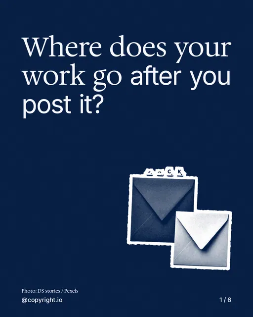 Carousel for copyright.io: "Where does your work go after you post it?". Cutout essay, 6 slides, dark palette.