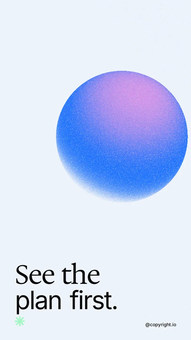 Instagram story for copyright.io: "See the plan first." Auto 9x16 style, technique:shader field layout, light palette in white, blue.