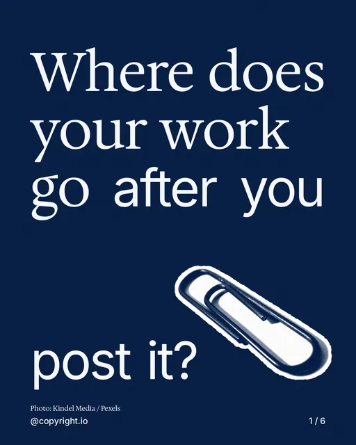 Carousel for copyright.io: "Where does your work go after you post it?". Cutout essay, 6 slides, dark palette.
