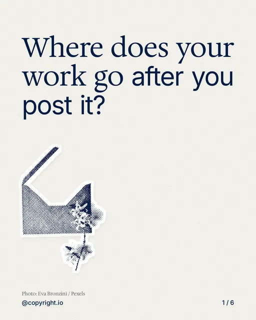 Carousel for copyright.io: "Where does your work go after you post it?". Cutout essay, 6 slides, light palette.