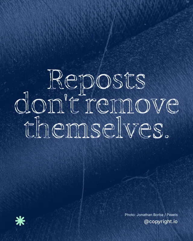 Instagram portrait post for copyright.io: "Reposts don't remove themselves." Scribble style, technique:raster type fx layout, dark palette in blue.
