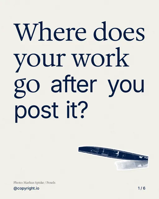 Carousel for copyright.io: "Where does your work go after you post it?". Cutout essay, 6 slides, light palette.
