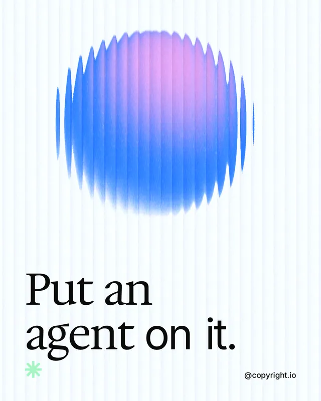 Instagram portrait post for copyright.io: "Put an agent on it." Auto 4x5 style, technique:shader field layout, light palette in white, blue.