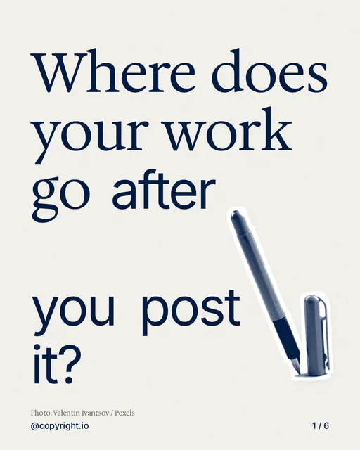Carousel for copyright.io: "Where does your work go after you post it?". Cutout essay, 6 slides, light palette.