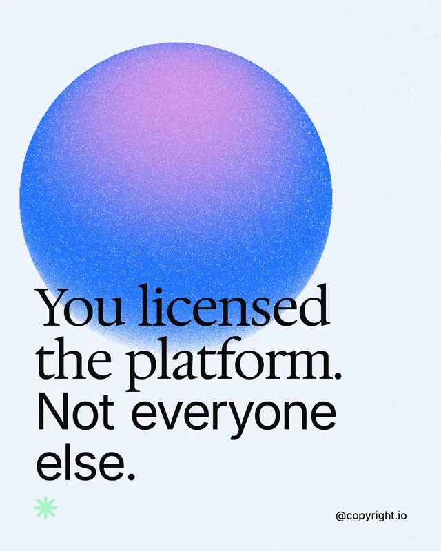 Instagram portrait post for copyright.io: "You licensed the platform. Not everyone else." Auto 4x5 style, technique:shader field layout, light palette in white, blue.