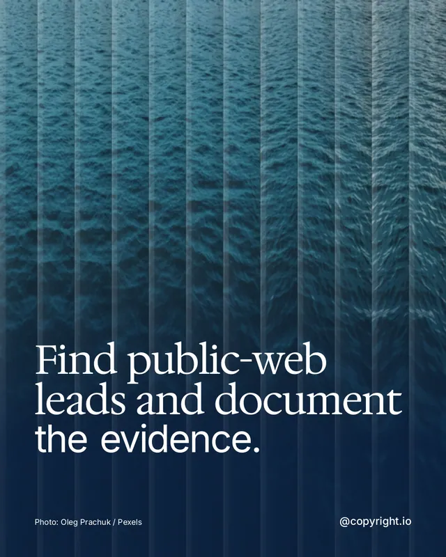 Instagram portrait post for copyright.io: "Find public-web leads and document the evidence." Photo style, technique:fluted glass layout, dark palette in blue.