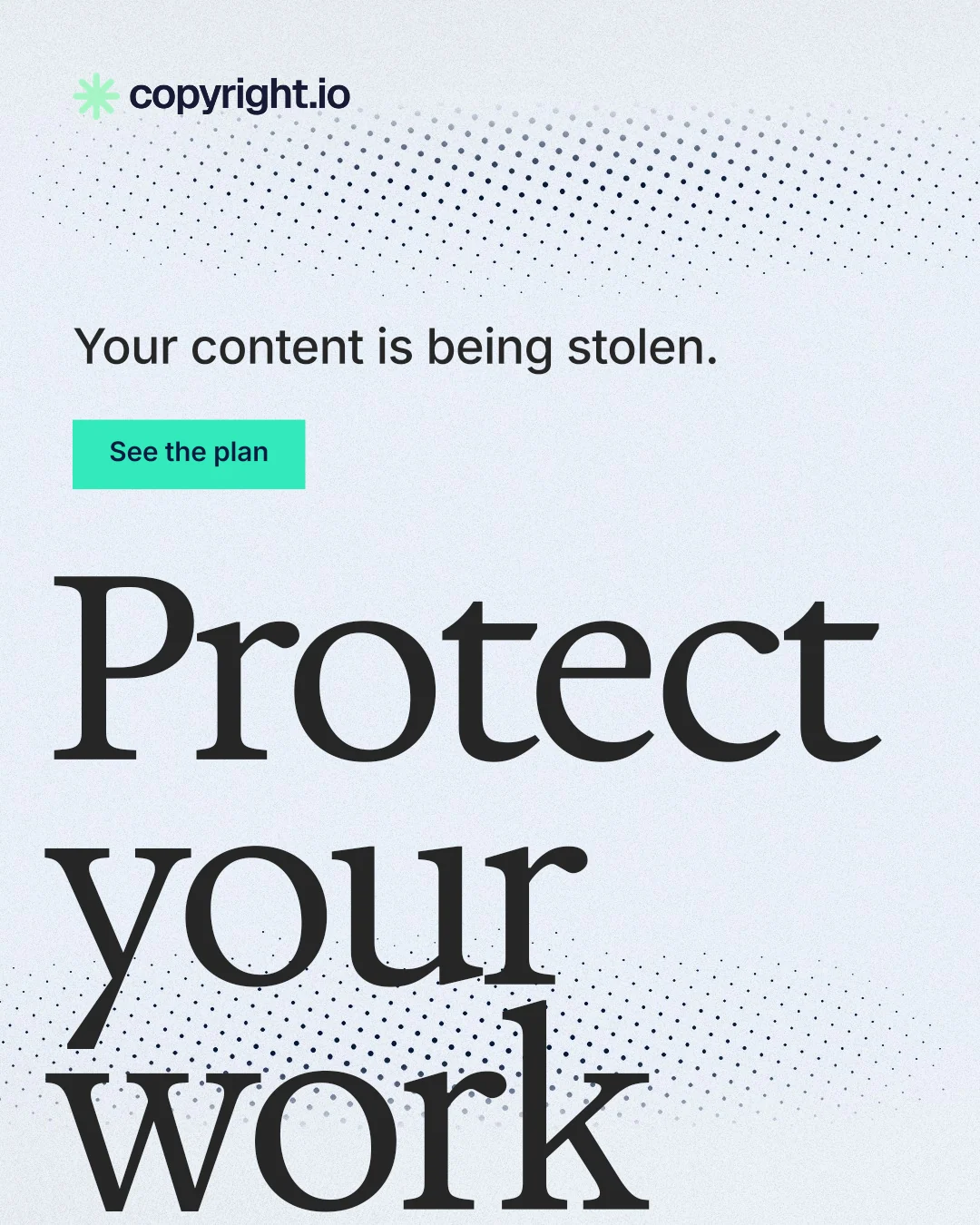 Instagram portrait post for copyright.io: "Protect your work." Swiss style, oversized layout, light palette in white, blue, grey.