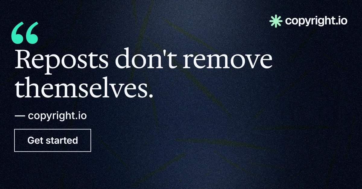 Social ad for copyright.io: "Reposts don't remove themselves." Dark deco style, quote layout, dark palette in blue, black.