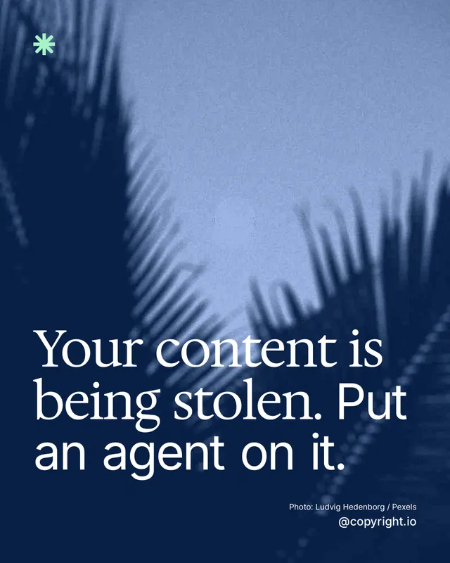 Instagram portrait post for copyright.io: "Your content is being stolen. Put an agent on it." Duotone style, technique:pexels ingredient layout, dark palette in blue.