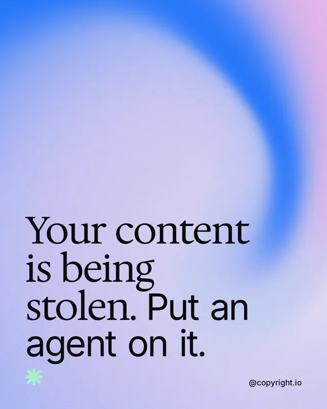 Instagram portrait post for copyright.io: "Your content is being stolen. Put an agent on it." Auto 4x5 style, technique:shader field layout, light palette in blue.