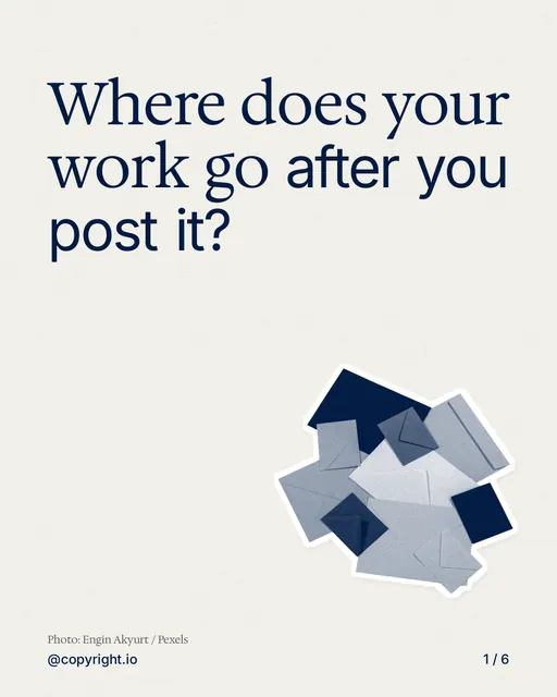 Carousel for copyright.io: "Where does your work go after you post it?". Cutout essay, 6 slides, light palette.