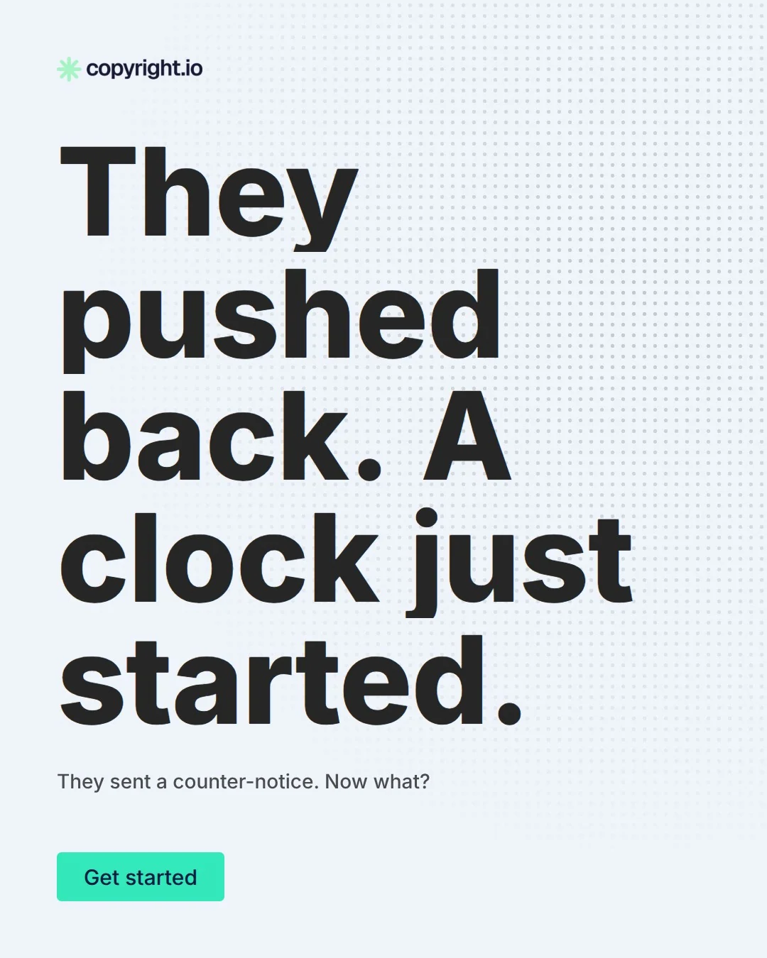 Video for copyright.io: "They pushed back. A clock just started.". Doc motion loop, 8.0 s, light palette.
