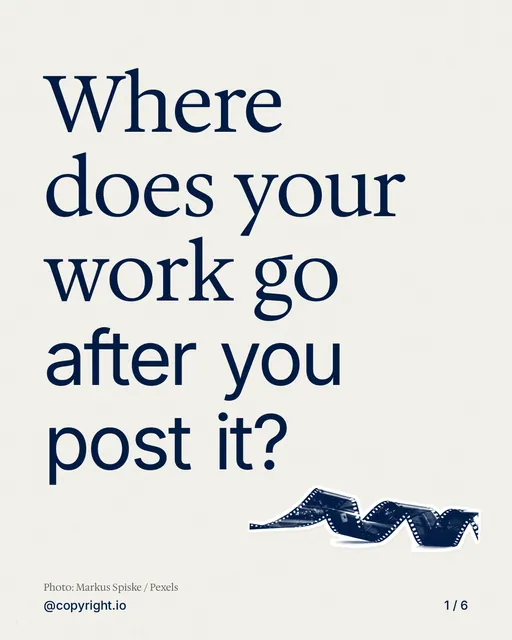 Carousel for copyright.io: "Where does your work go after you post it?". Cutout essay, 6 slides, light palette.