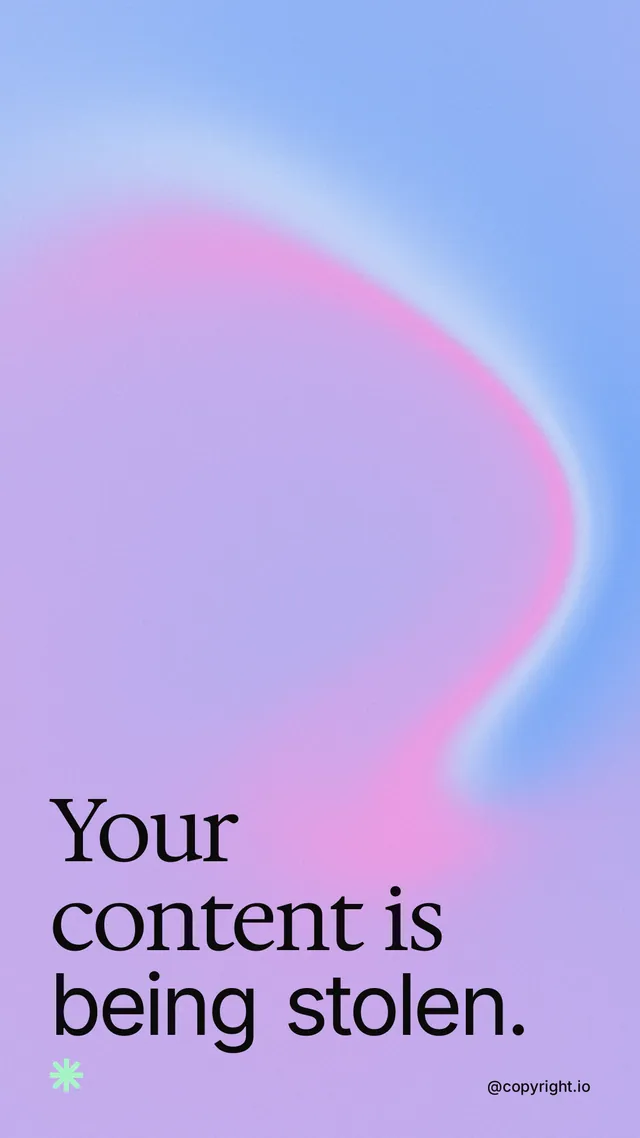 Instagram story for copyright.io: "Your content is being stolen." Auto 9x16 style, technique:shader field layout, light palette in purple, blue.