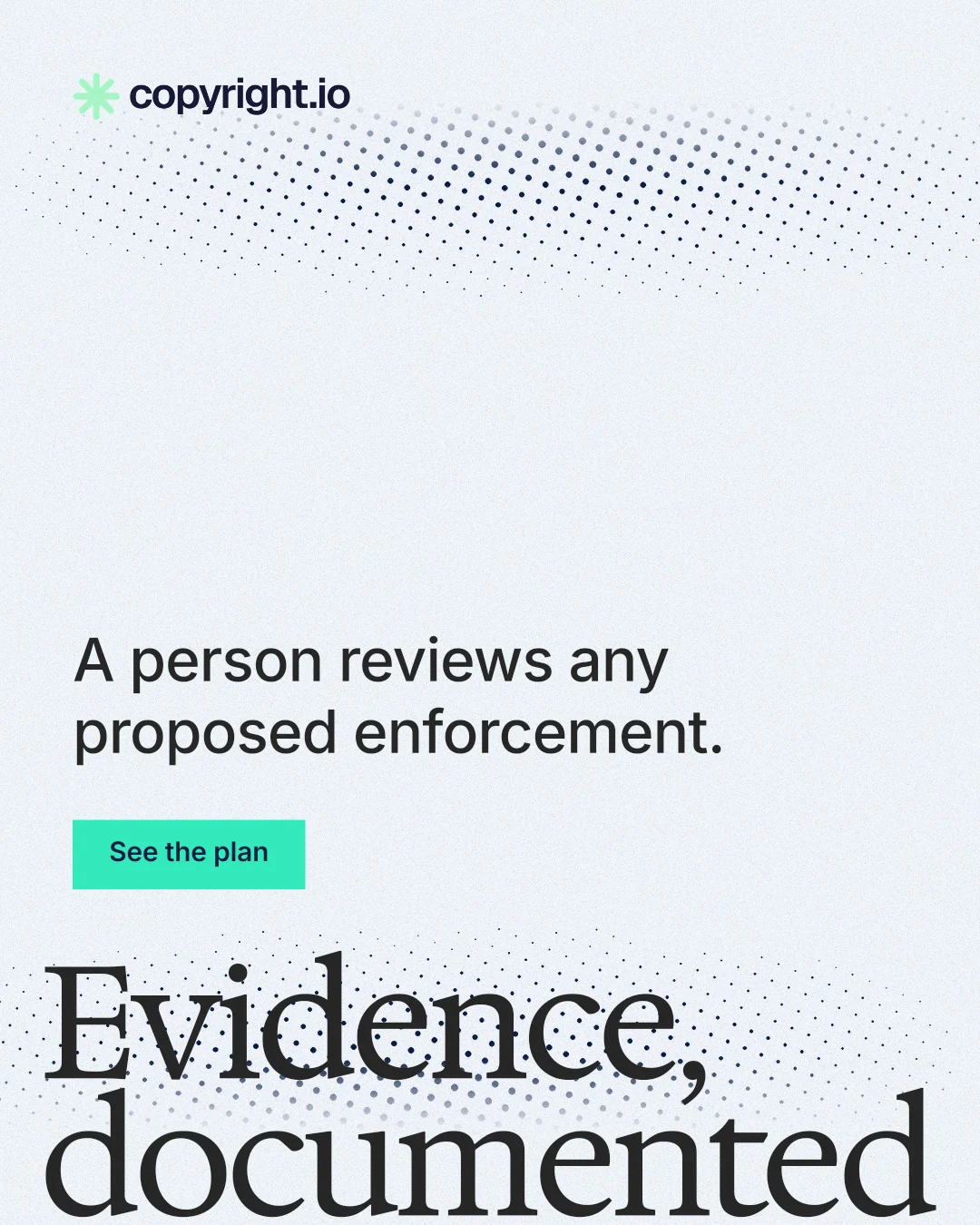 Instagram portrait post for copyright.io: "Evidence, documented." Swiss style, oversized layout, light palette in white, grey.