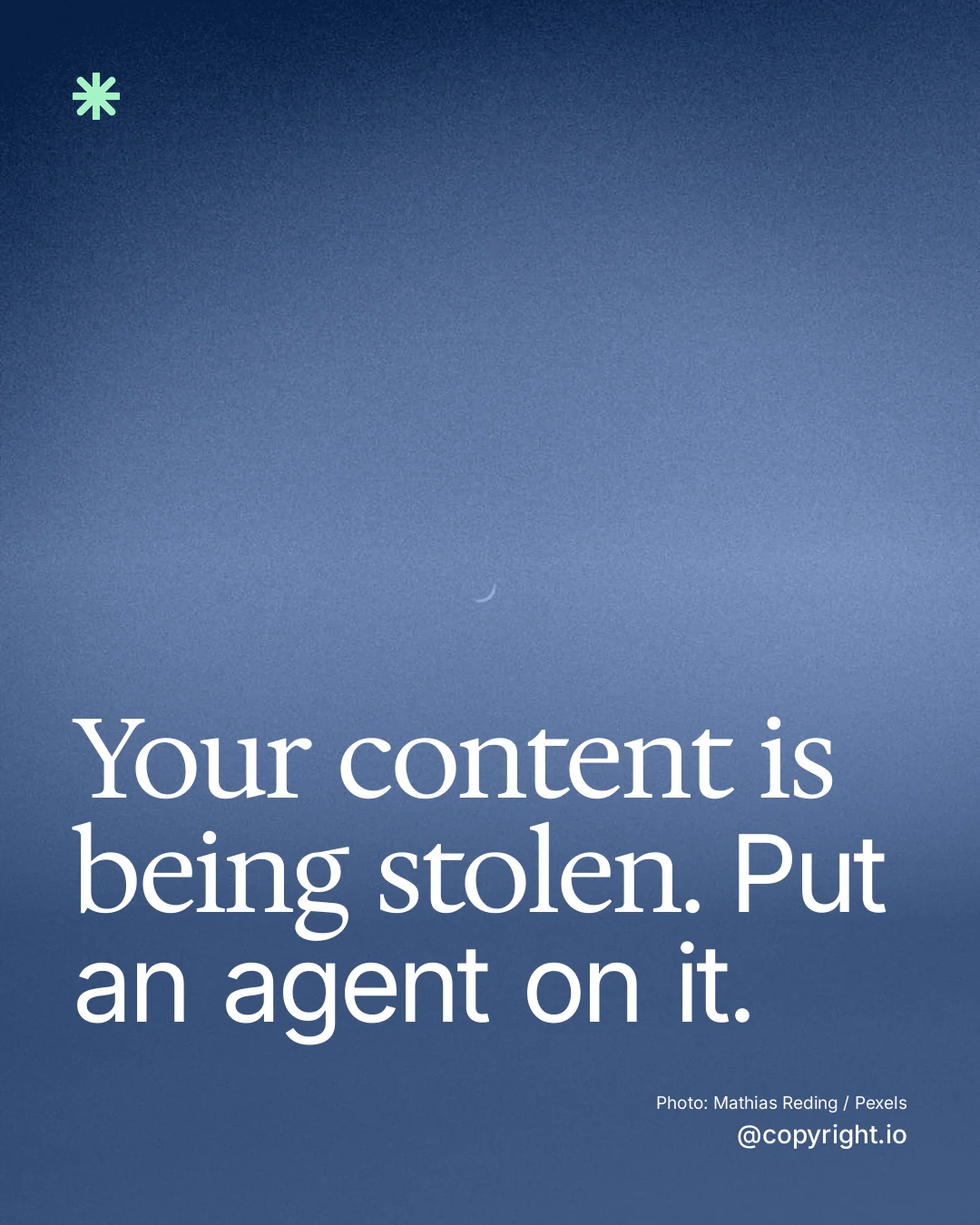 Instagram portrait post for copyright.io: "Your content is being stolen. Put an agent on it." Duotone style, technique:pexels ingredient layout, dark palette in blue.