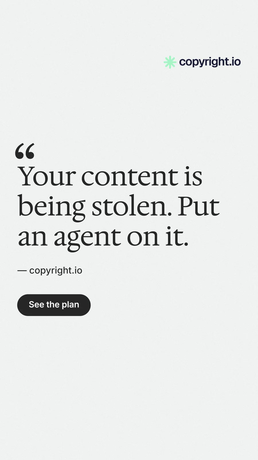 Instagram story for copyright.io: "Your content is being stolen. Put an agent on it." Data card style, quote layout, light palette in white.
