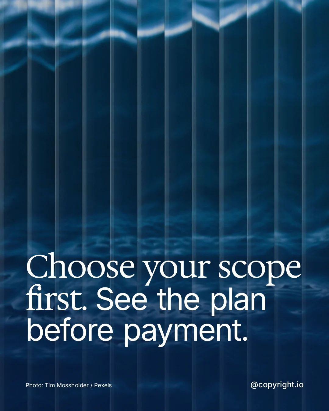 Instagram portrait post for copyright.io: "Choose your scope first. See the plan before payment." Photo style, technique:fluted glass layout, dark palette in blue.