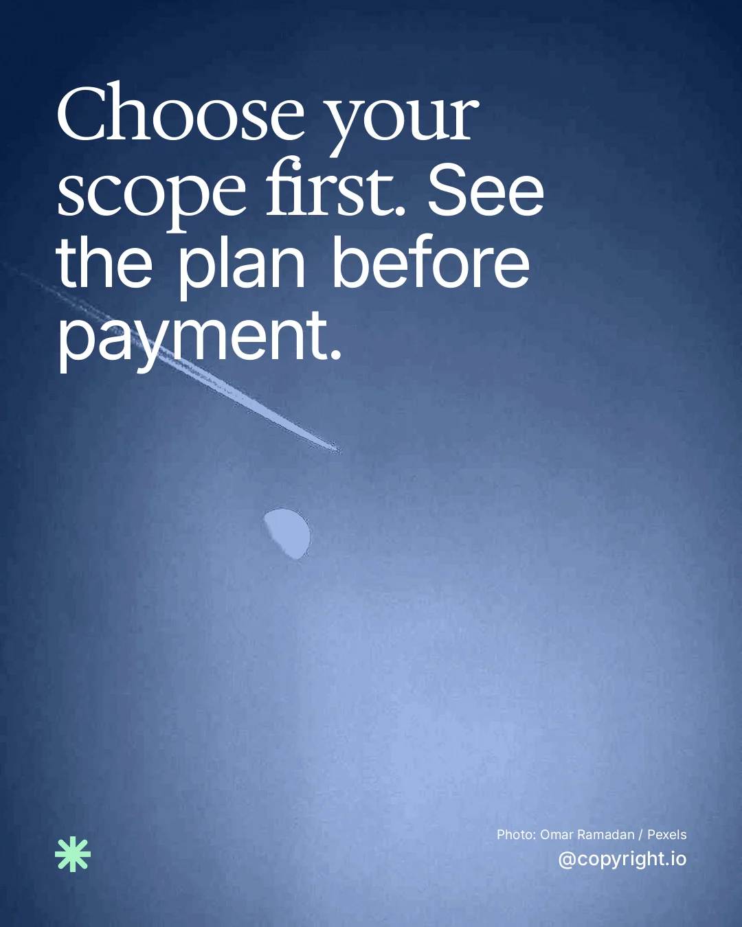 Instagram portrait post for copyright.io: "Choose your scope first. See the plan before payment." Duotone style, technique:pexels ingredient layout, dark palette in blue.