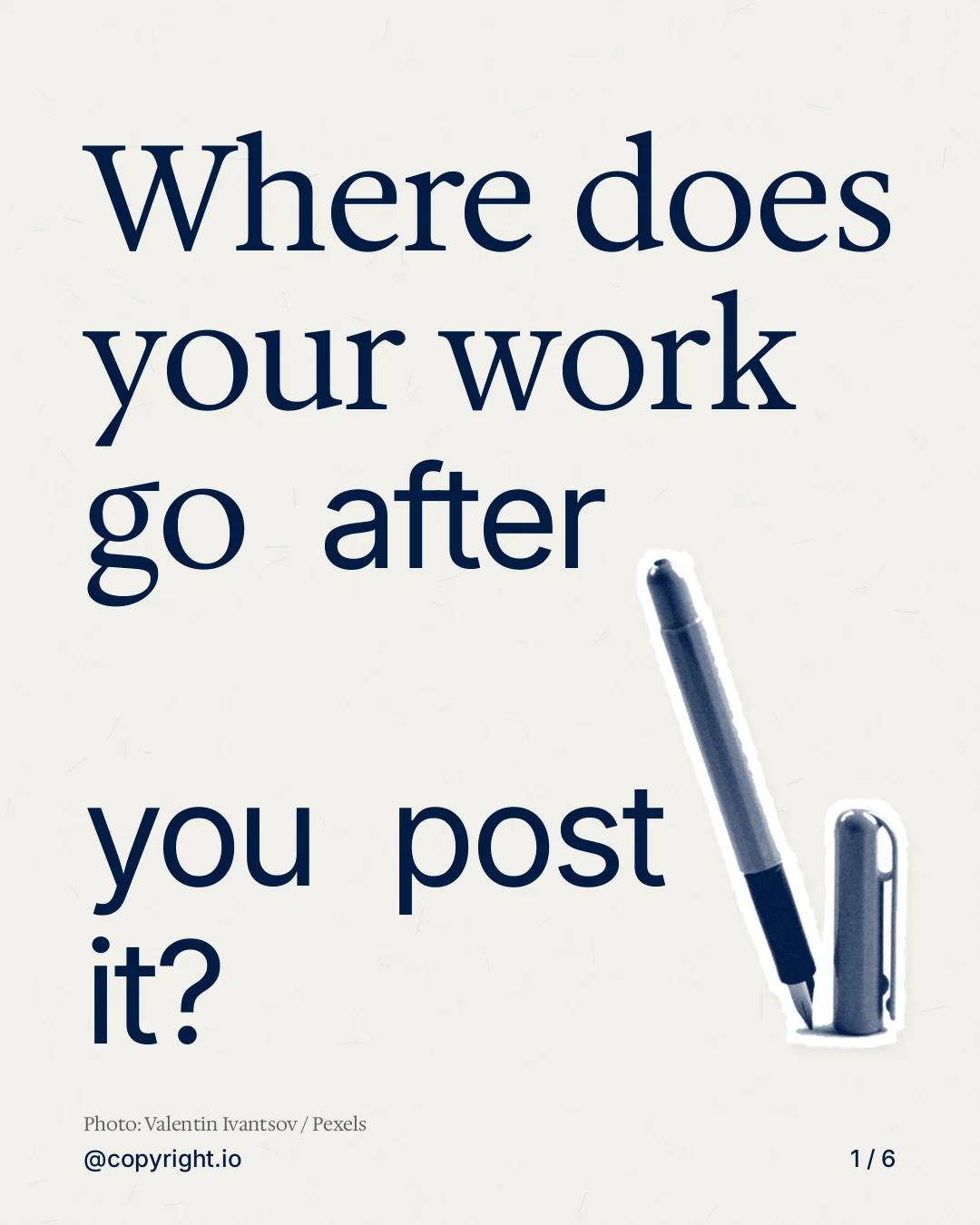 Carousel for copyright.io: "Where does your work go after you post it?". Cutout essay, 6 slides, light palette.