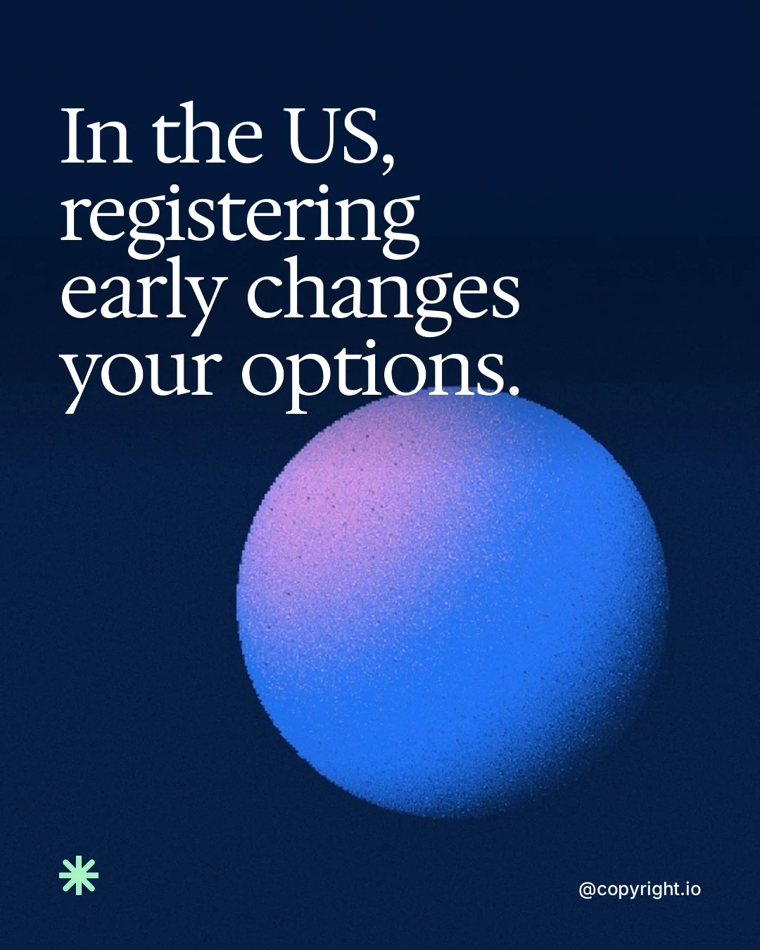 Video for copyright.io: "In the US, registering early changes your options.". Shader loop, 6.0 s, dark palette.
